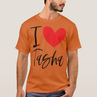 T-shirt I Love Tasha Nom Fille Personnalisée Femme BFF Fri
