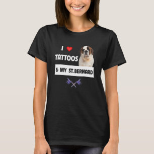 T-shirt I Love Tattoos et My St Bernard Chien Maman Papa C