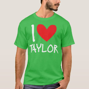 T-shirt I Love Taylor Nom Fille Personnalisée Femme Bff Fr