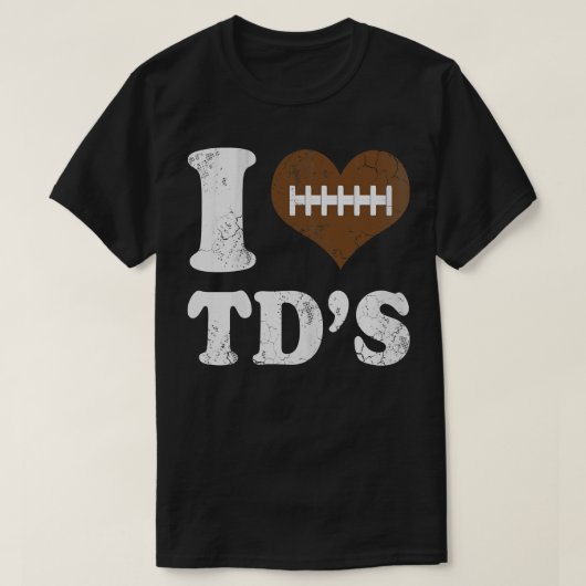 T-shirt I Love TDs Touchdowns (Design devant)
