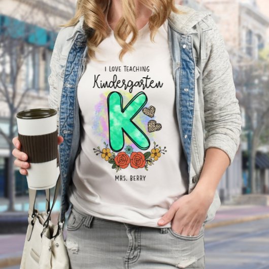 T-shirt I Love Teaching Kindergarten Ajouter Votre Nom