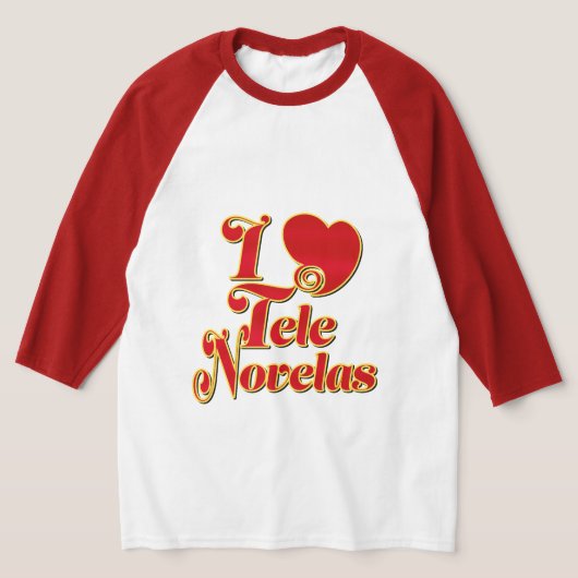 T-shirt I Love Telenovelas (Poser)
