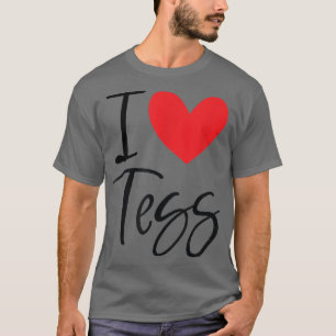 T-shirt I Love Tess Name Personnalisé Girl Woman BFF Frien