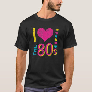 T-shirt I Love The 80's Funny Retro Party 80s Costume pour