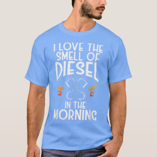 T-shirt I Love the Smell of Diesel in the Morning Funny Tr