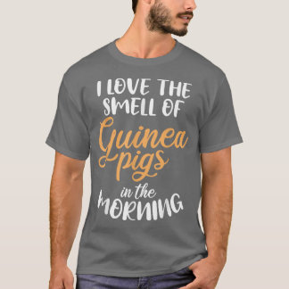 T-shirt I love the smell of Guinée Pigs in the Morning Gui