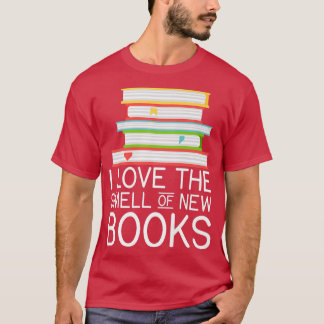 T-shirt I love the smell of new Books Book Lover