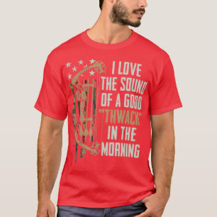T-shirt I Love The Sound Of A Good ThwackFunny Mens Bow Hu