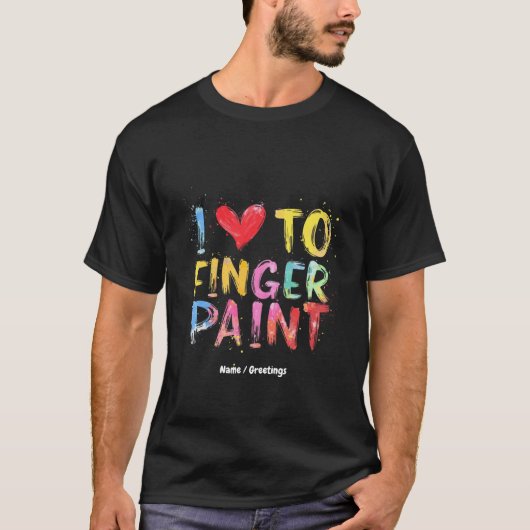 T-shirt I Love To Finger Paint Mignonne & Funny Valentine' (Devant)