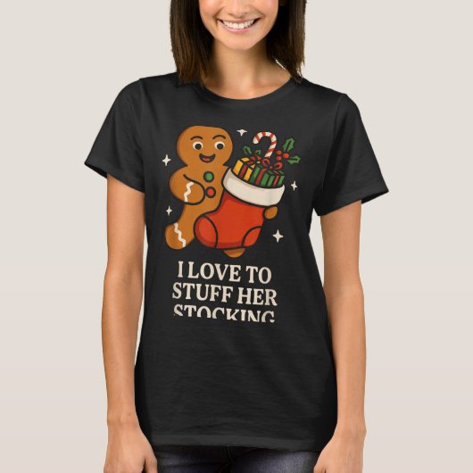 T-shirt I Love To Stuff Her Stocking Matching Jingle His B (Devant)