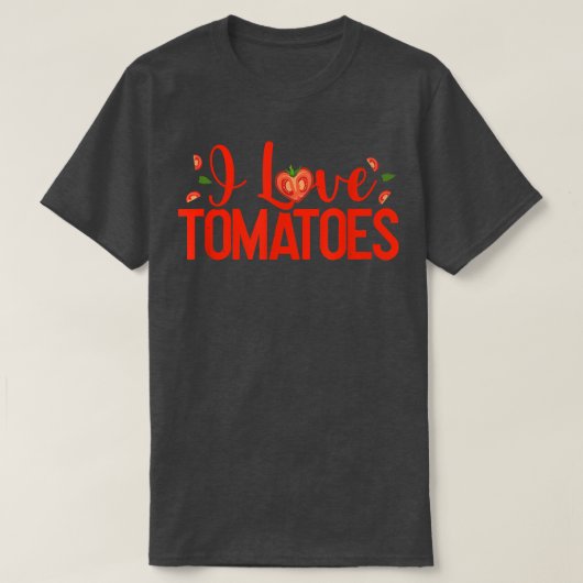 T-shirt I Love Tomatoes Red Tomatoes Planter Farmers  (Design devant)