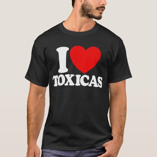 T-shirt I Love Toxicas Red Heart Toxic Latinas Hommes (Devant)
