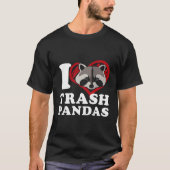 T-shirt I Love Trash Pandas Raccoon Racoon (Devant)