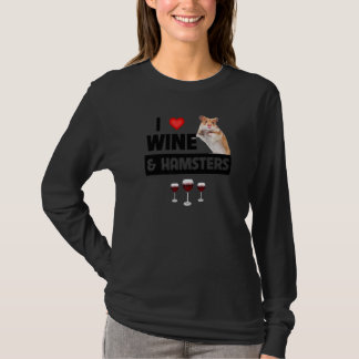 T-shirt I Love Wine and Hamsters Cage Wheel Drinking Anima
