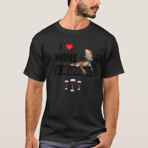 T-shirt I Love Wine and Iguana Lzard Drinking Reptile