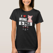 T-shirt I Love Wine and Pigs Funny Farming Drinking Farm A (Devant)