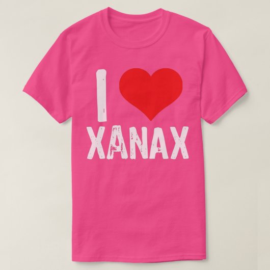 T-shirt I Love Xanax (Design devant)