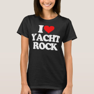 T-shirt I Love Yacht Rock - Drôle Dit Sarcastique Musique