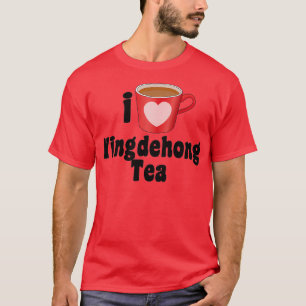 T-shirt I Love Yingdehong Tea Designs for Tea Lovers