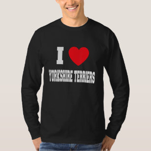 T-shirt I Love Yorkshire Terriers