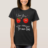 T-shirt I Love You From My Head Tomatoes Funny Valentine S (Devant)