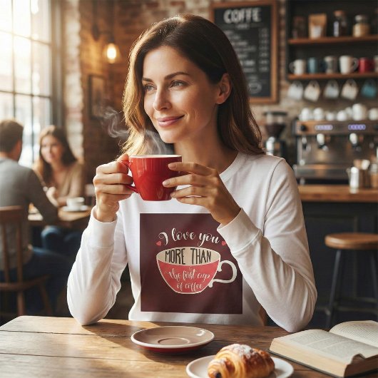 T-shirt I Love You More Than Coffee Funny Quote