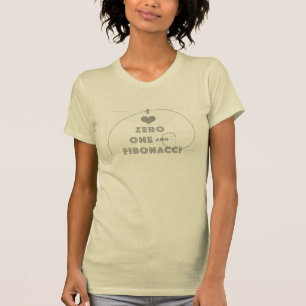 T-shirt I Love Zero, One, et Fibonacci