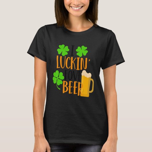 T-shirt I Luckin' Fove Beer Funny St. Patty's Day Go Lucky (Devant)