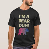 T-shirt I m A Bear Duh Bisexual Pride Month (Devant)