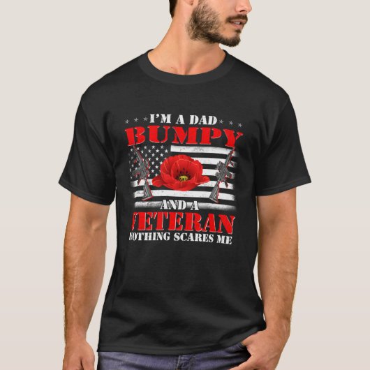 T-shirt I m A Dad Bumpy And A Veteran Nothing Scares Me Fl (Devant)