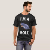 T-shirt I m A MOLE   MOLE (Devant entier)