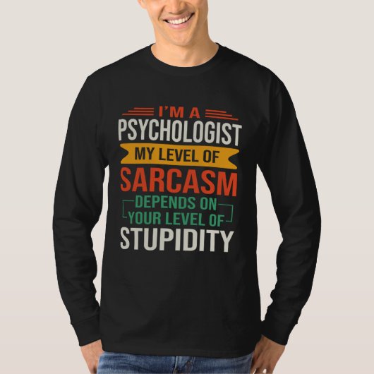T-shirt I m a Psychology  Sarcastic Saying Quote (Devant)