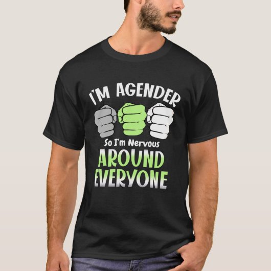 T-shirt I m Agender So I m Nervous Around Everyone Agender (Devant)