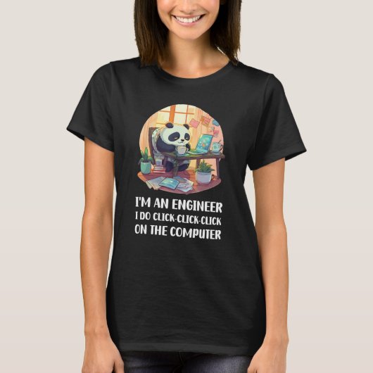 T-shirt I m an Engineer I Do Click Click Click On The Comp (Devant)
