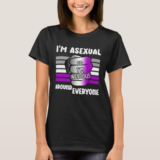 T-shirt I m Asexual So I m Nervous Around Everyone LGBT Ac (Devant)
