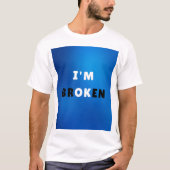 T-shirt I’M BROKEN - Conception de devis émotionnels audac (Devant)