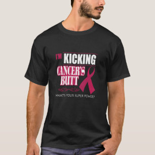 T-shirt I_m Cick Cancers Mais Whats Your Superpower T-S