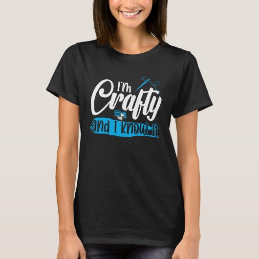 T-shirt I m Crafty and i know it (Devant)