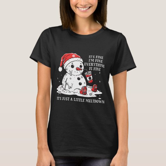 T-shirt I’m Fine It's Fine Just Having Meltdown Christmas  (Devant)
