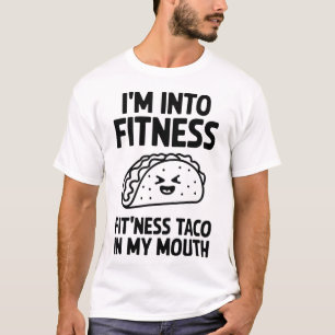 T-shirt I’m In Fitness Fit’ness Taco - Funny Gym