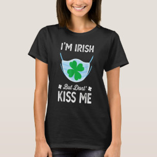T-shirt I M Irish Ne Me Embaise Pas St Patrick S Day Face