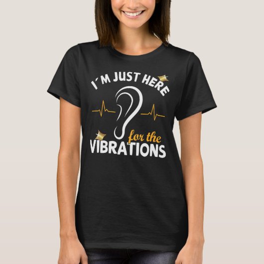 T-shirt I´m just here for the Vibrations - Deaf Awareness (Devant)