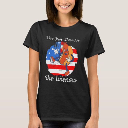 T-shirt I m Just Here For The Wieners Hot Dog Sausage USA (Devant)