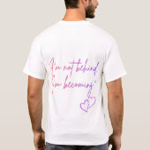 T-shirt I’m Not Behind I’m Becoming – Self Love Personal  (Dos)