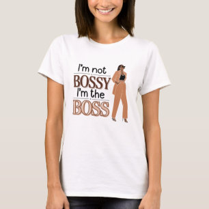 T-shirt I’m Not Bossy, I’m the Boss - Women’s Empowerment