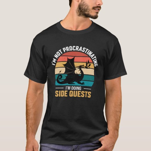 T-shirt I m not procrastinating i m doing side quests (Devant)
