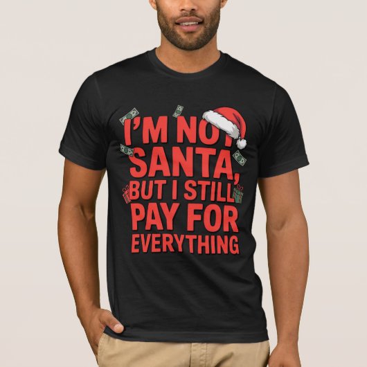 T-shirt I’m Not Santa But I Still Pay Funny Xmas Design (Devant)