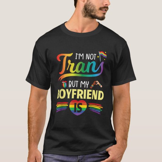 T-shirt I m Not Transgender But My Boyfriend Is Support Lo (Devant)