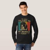 T-shirt I m Only Taking To My Beagle Today Dog Owner (Devant entier)