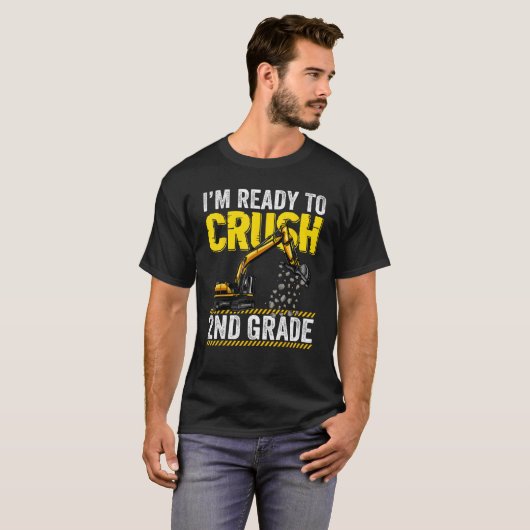 T-shirt I m Ready To Crush 2nd Grade Construction Excavato (Devant entier)